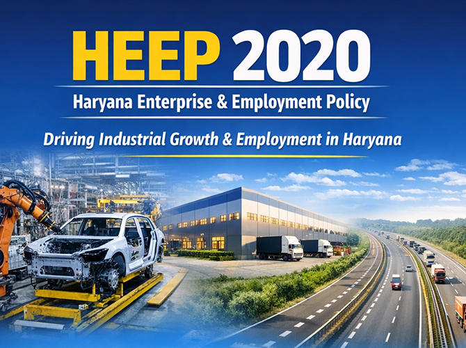 Haryana Enterprises and Employment Policy, 2020 (HEEP 2020): Driving Industrial Growth and Job Creation